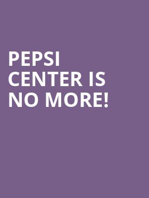 Pepsi Center is no more
